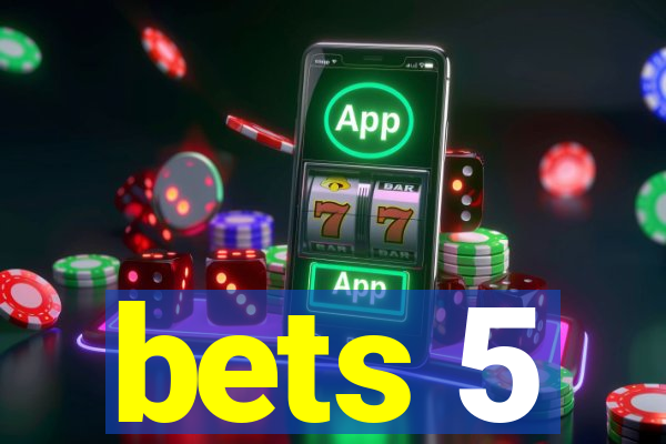 bets 5